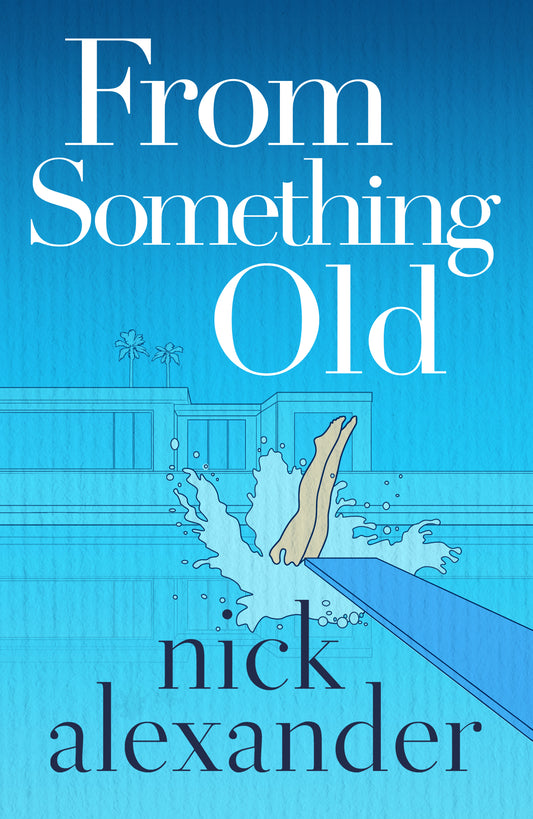 From Something Old by Nick Alexander