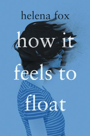How It Feels to Float by Helena Fox