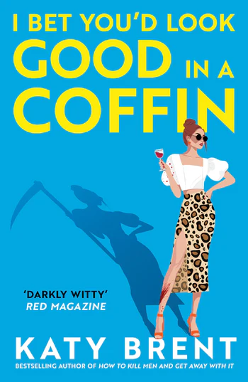 I Bet You’d Look Good in a Coffin (Kitty Collins #2) by Katy Brent