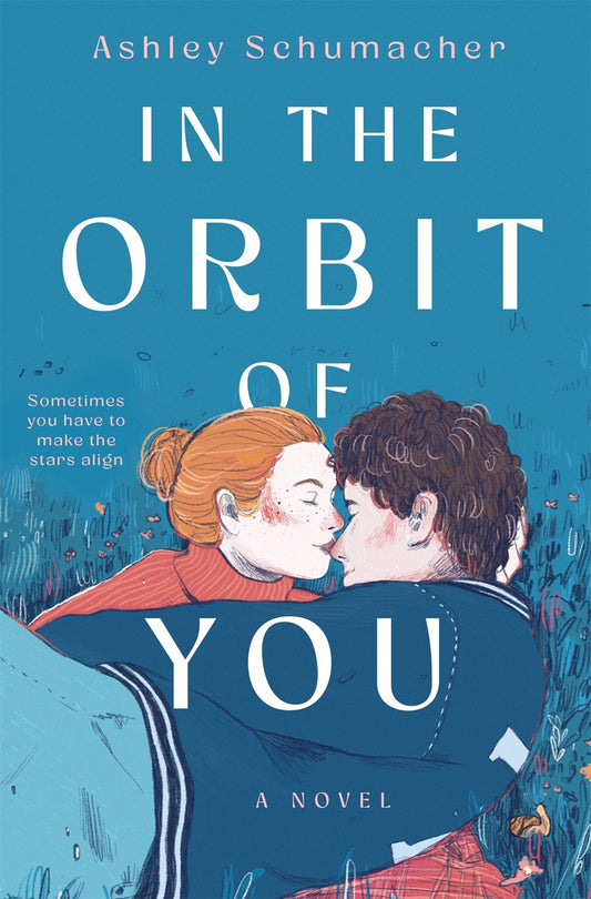 In the Orbit of You by Ashley Schumacher