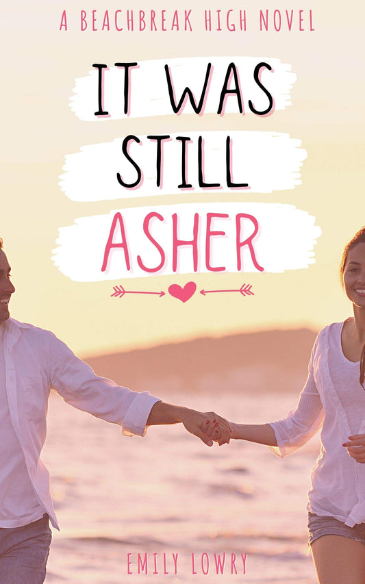 t Was Still Asher by Emily Lowry