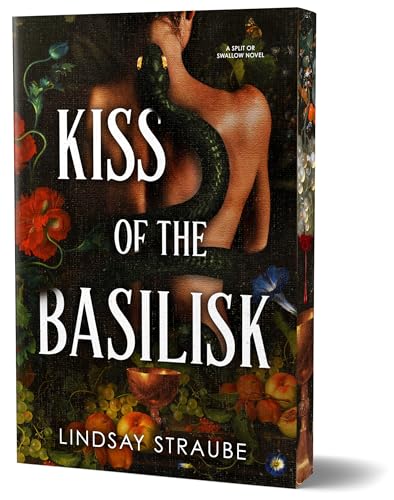 Kiss of the Basilisk (Split or Swallow, #1) by Lindsay Straube