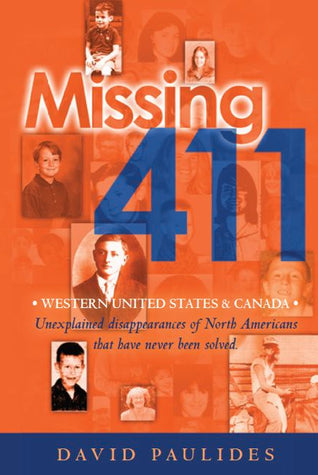 Missing 411: Western United States and Canada by David Paulides