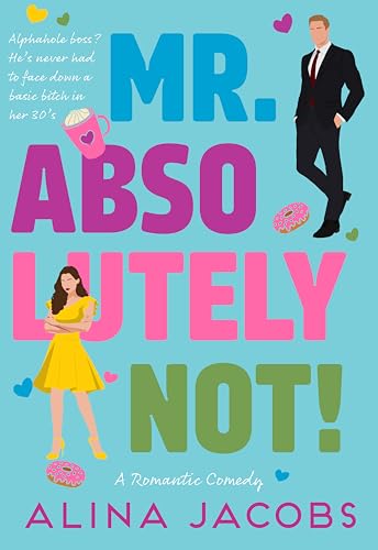 Mr. Absolutely Not! A Romantic Comedy by Alina Jacobs