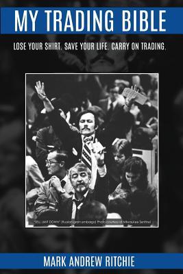 My Trading Bible by Mark Andrew Ritchie