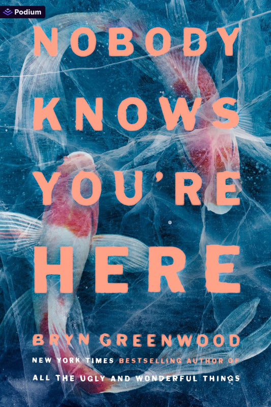 Nobody Knows You’re Here by Bryn Greenwood