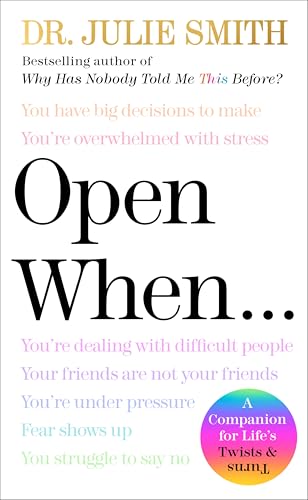Open When: A Companion for Life’s Twists and Turns by Julie Smith