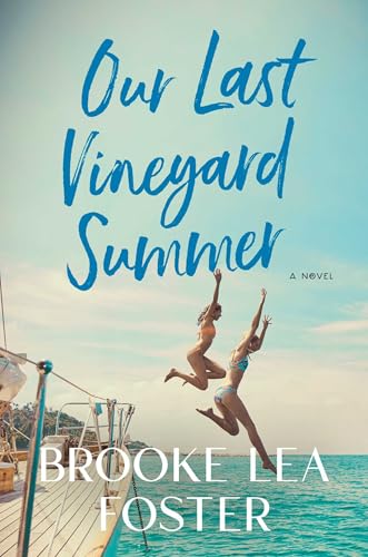Our Last Vineyard Summer by Brooke Lea Foster