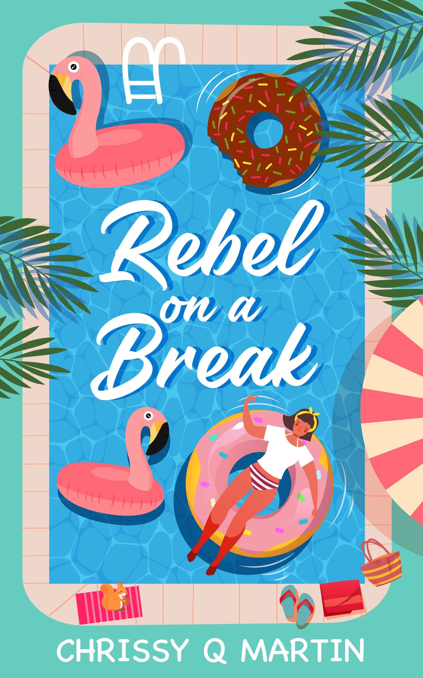 Rebel on a Break by Chrissy Q. Martin