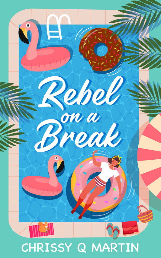 Rebel on a Break by Chrissy Q. Martin