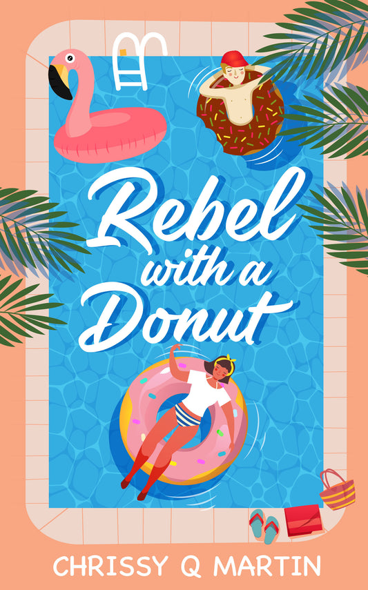 Rebel with a Donut by Chrissy Q. Martin
