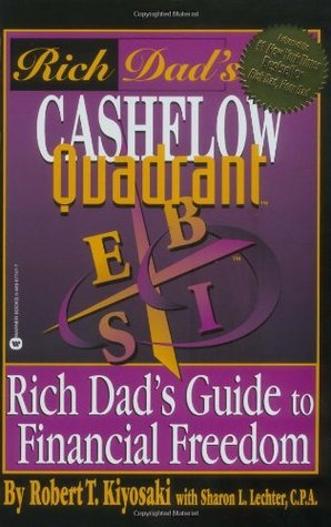 Rich Dad’s Cashflow Quadrant by Robert T. Kiyosaki