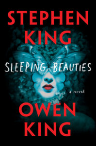 Sleeping Beauties by Stephen King and Owen King
