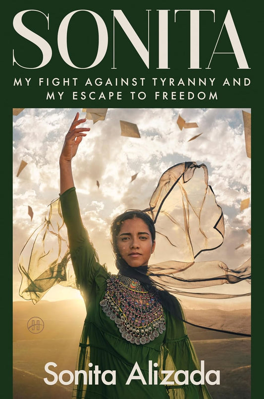 Sonita: My Fight Against Tyranny and My Escape to Freedom by Sonita Alizada