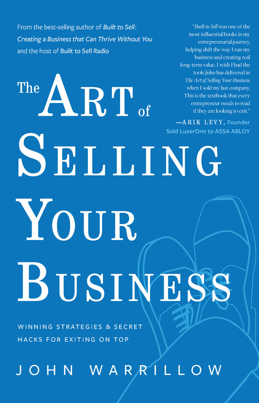 The Art of Selling Your Business by John Warrillow