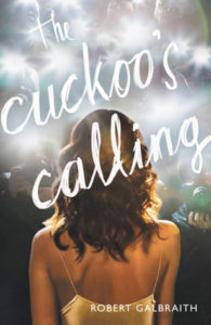 The Cuckoo's Calling by Robert Galbraith (J.K. Rowling)