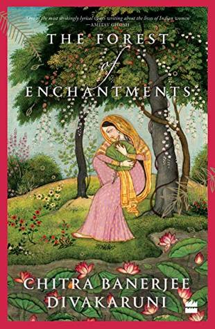The Forest of Enchantments by Chitra Banerjee Divakaruni