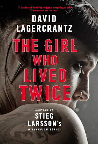The Girl Who Lived Twice (Millennium, #6) by David Lagercrantz