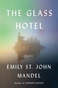 The Glass Hotel by Emily St. John Mandel
