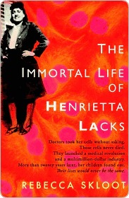The Immortal Life of Henrietta Lacks by Rebecca Skloot