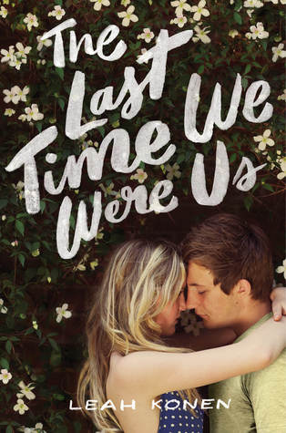 The Last Time We Were Us by Leah Konen