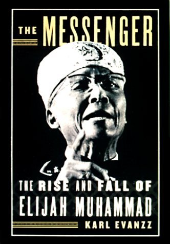 The Rise and Fall of Elijah Muhammad by Karl Evanzz