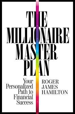 The Millionaire Master Plan  by Roger James Hamilton