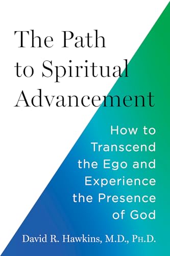 The Path to Spiritual Advancement by David R. Hawkins