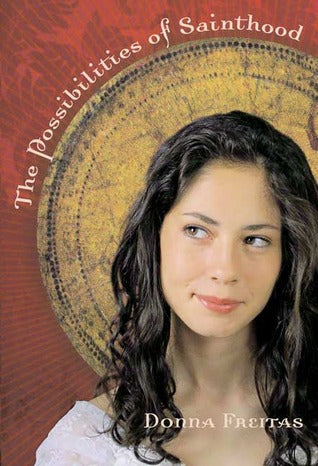 he Possibilities of Sainthood by Donna Freitas