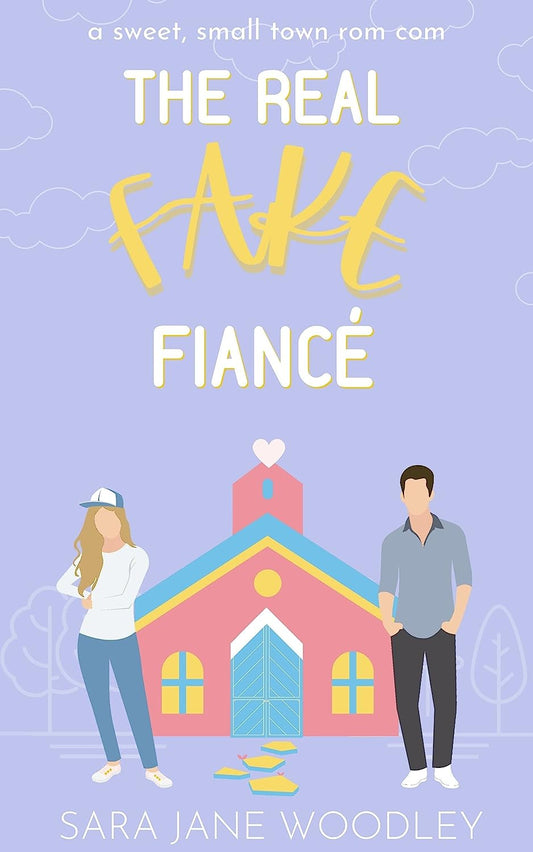 The Real Fake Fiance by Sara Jane Woodley