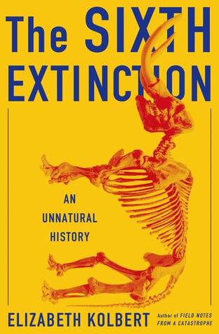 The Sixth Extinction An Unnatural History by Elizabeth Kolbert