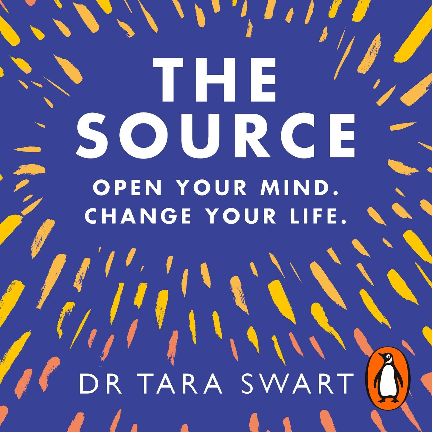 The Source Open Your Mind, Change Your Life by Dr Tara Swart