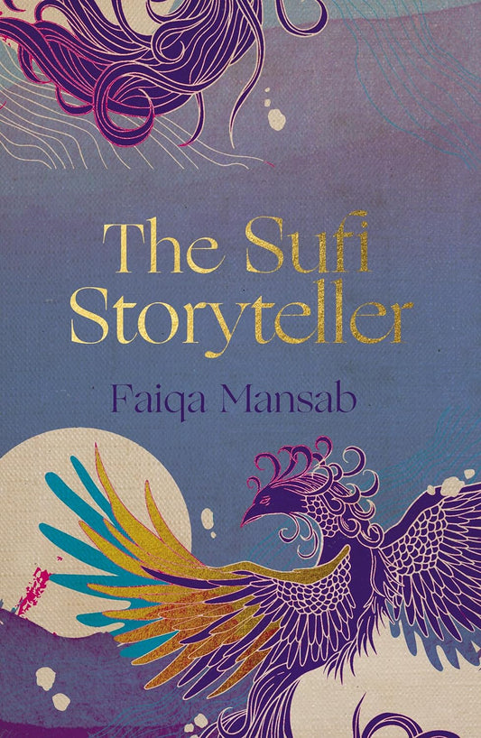 The Sufi Storyteller by Faiqa Mansab