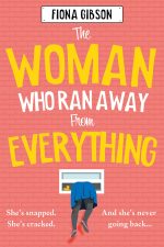The Woman Who Ran Away from Everything by Fiona Gibson