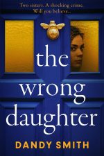 The Wrong Daughter by Dandy Smith