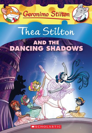 Thea Stilton and the Dancing Shadows (Thea Stilton #14) by Thea Stilton (Color)