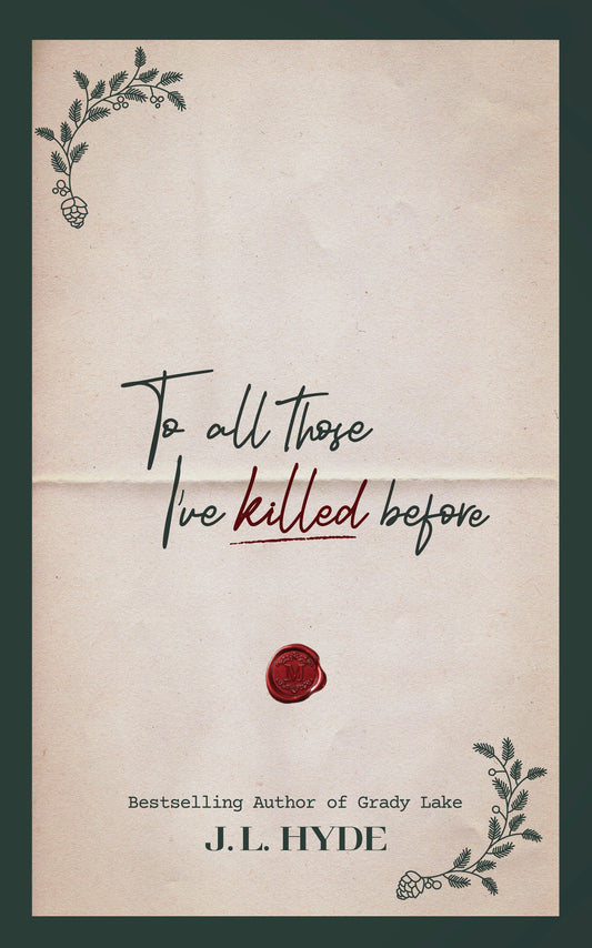 To All Those I’ve Killed Before by J.L. Hyde