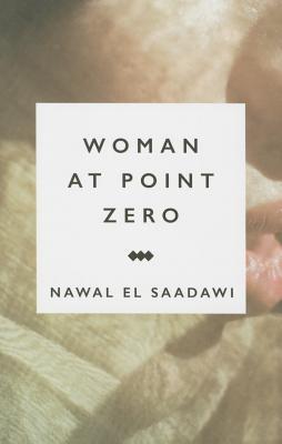 Woman at Point Zero by Nawal El Saadawi