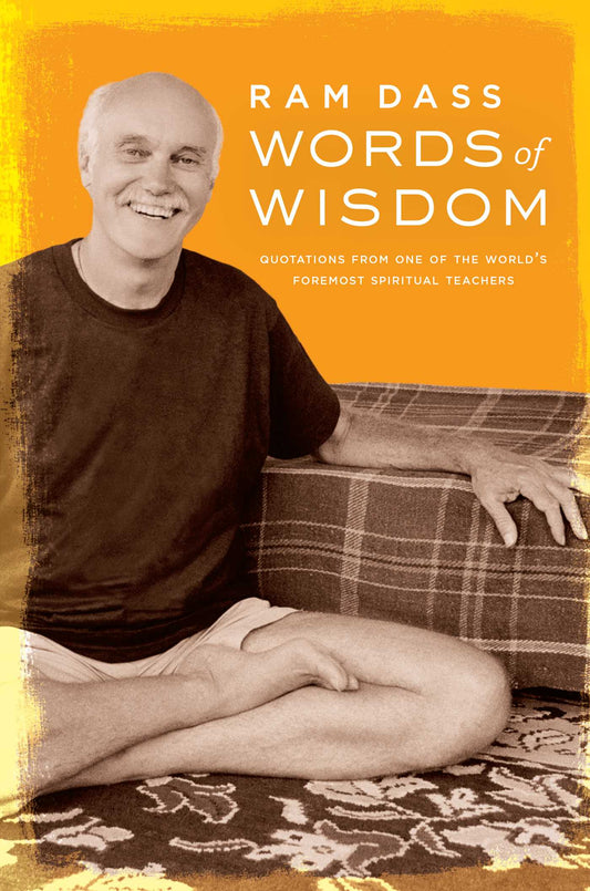 Words of Wisdom by Ram Dass