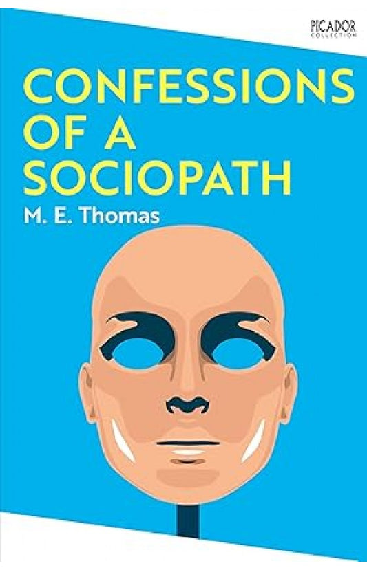Confessions of a Sociopath (Picador Collection) By: M. E. Thomas