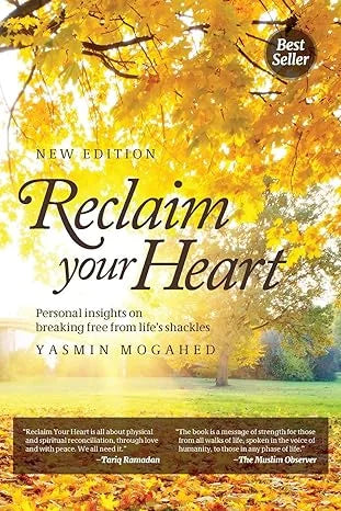 Reclaim Your Heart By Yasmin Mogahed