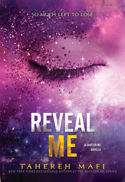 Reveal Me By Tahereh Mafi
