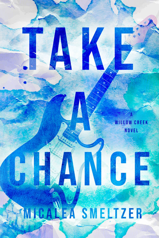 Take A Chance By Micalea Smeltzer