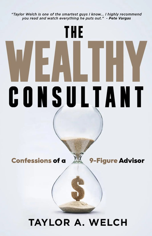 The Wealthy Consultant By Taylor A. Welch