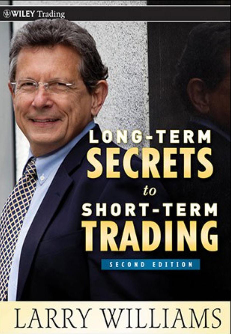 Long Term Secrets to Short Term Trading 2E by Larry Williams