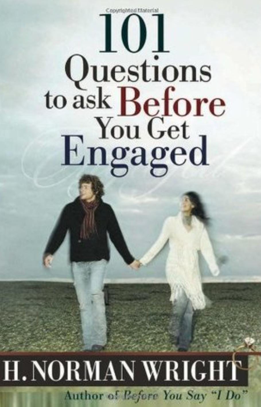 101 Questions to Ask Before You Get Engaged by H. Norman Wright