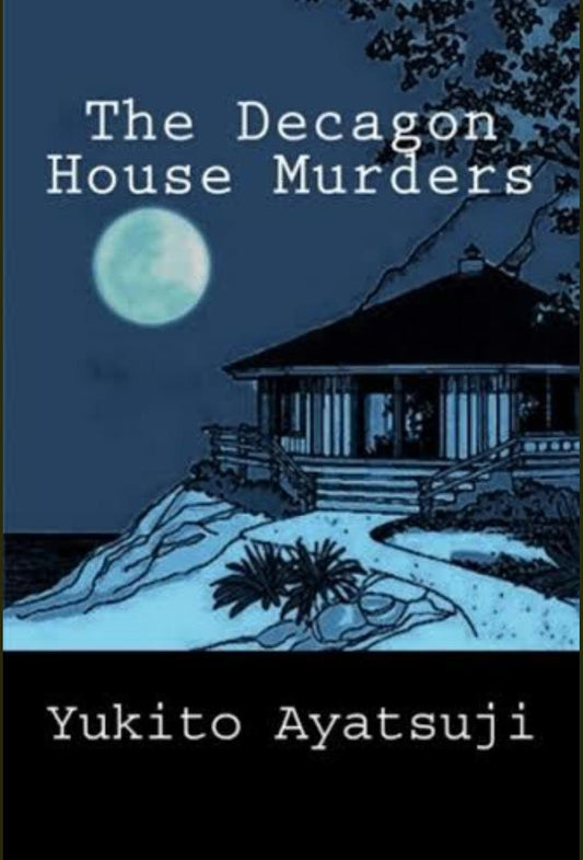 The Decagon House Murders  by Yukito Ayatsuji