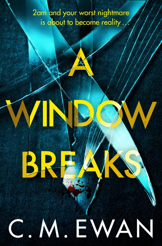 A Window Breaks By C.M. Ewan