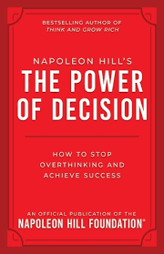 Napoleon Hill’s The Power of Decision by Napoleon Hill