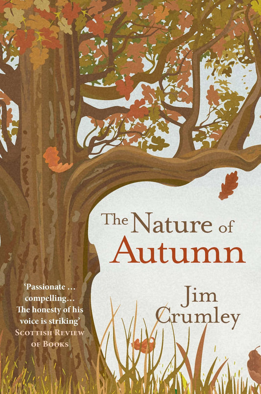 The Nature of Autumn By Jim Crumley